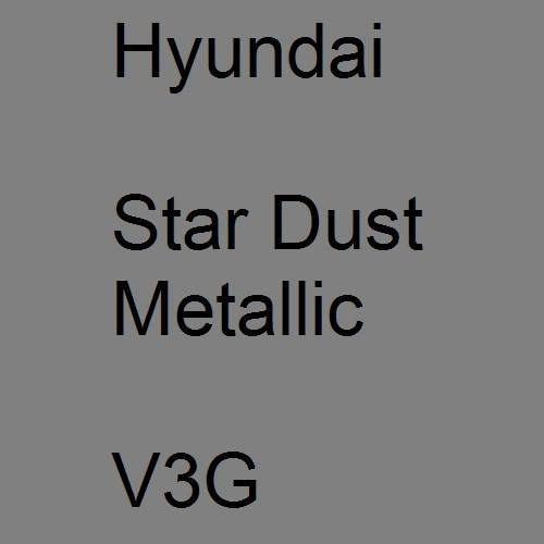 Hyundai, Star Dust Metallic, V3G.